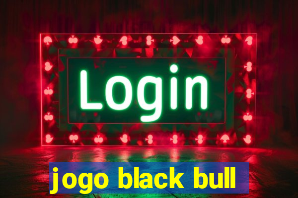 jogo black bull