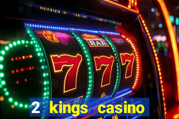 2 kings casino north carolina