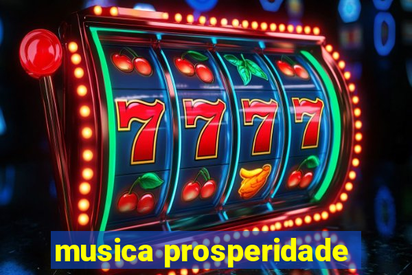 musica prosperidade