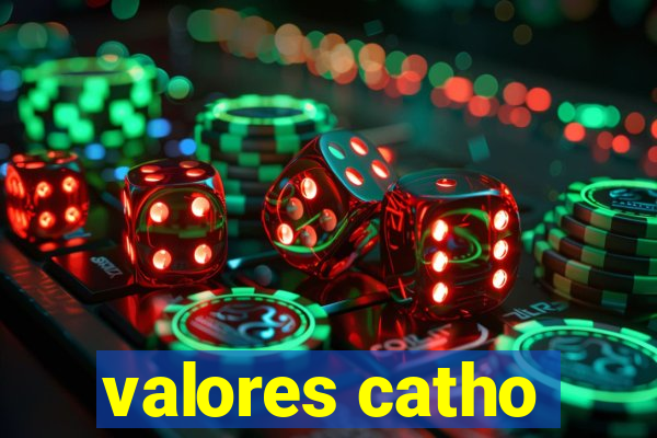 valores catho