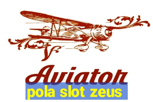 pola slot zeus