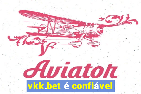 vkk.bet é confiável