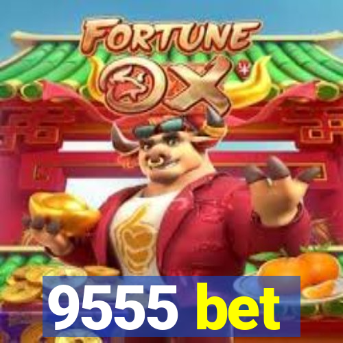 9555 bet