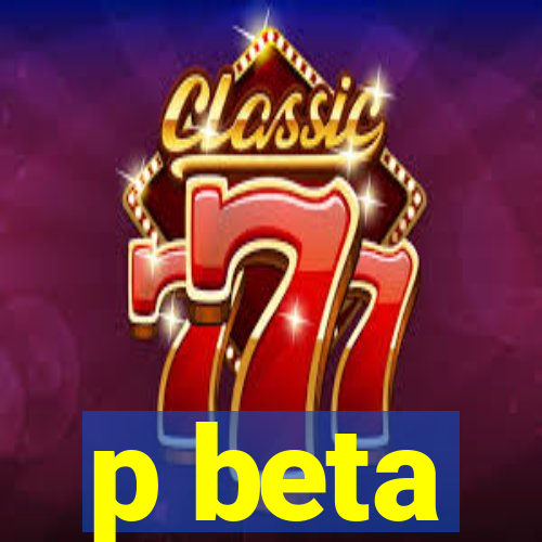 p beta