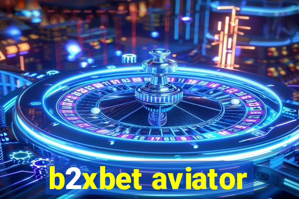 b2xbet aviator