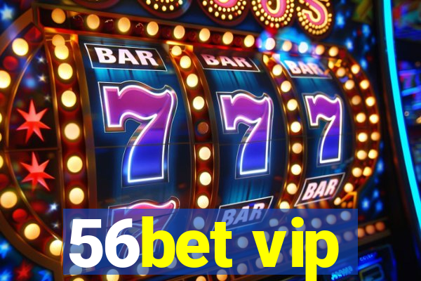 56bet vip