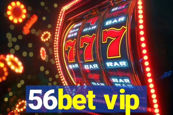 56bet vip