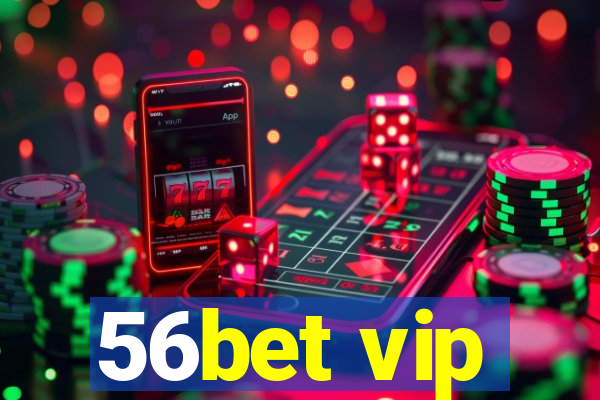 56bet vip