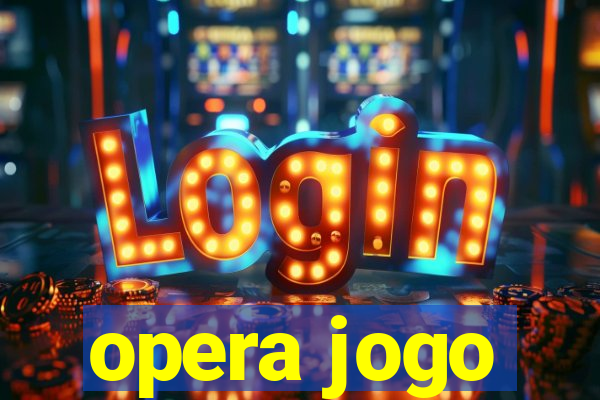 opera jogo