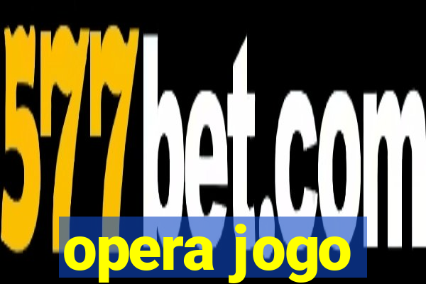 opera jogo