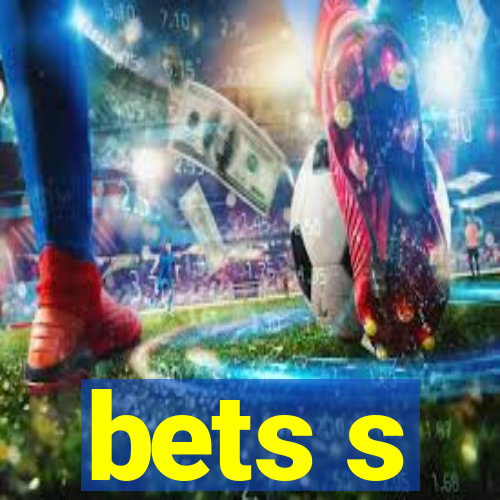 bets s