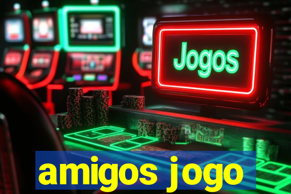 amigos jogo