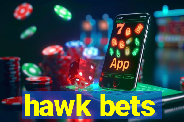 hawk bets