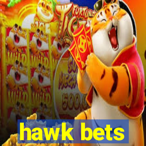 hawk bets