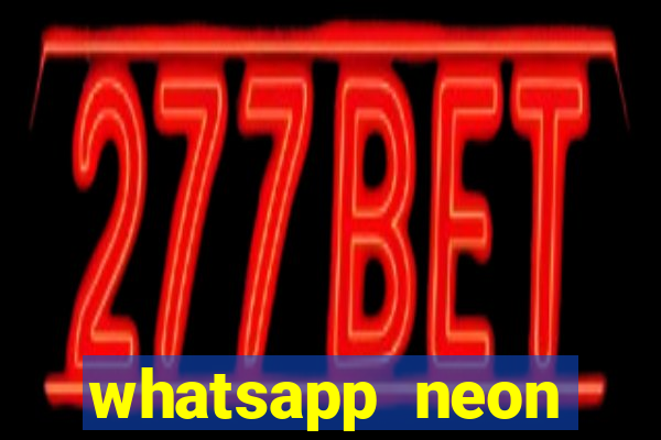 whatsapp neon consiga mais