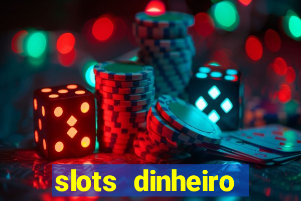 slots dinheiro fácil paga mesmo