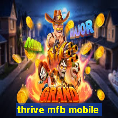 thrive mfb mobile