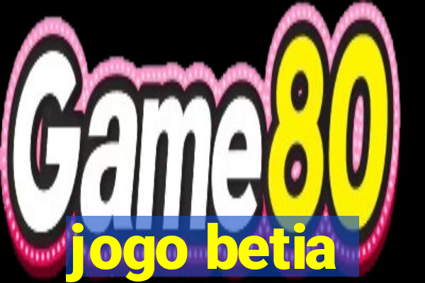 jogo betia