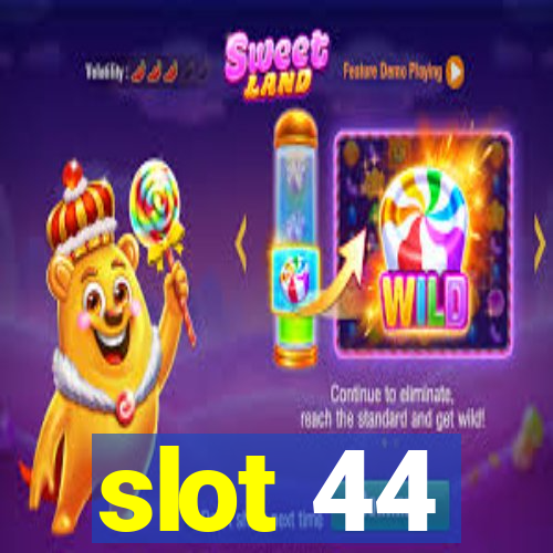 slot 44