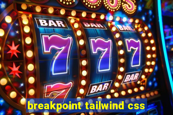 breakpoint tailwind css