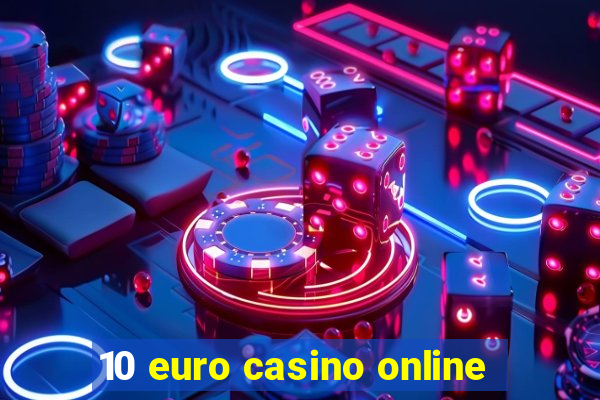 10 euro casino online