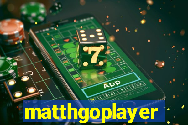 matthgoplayer