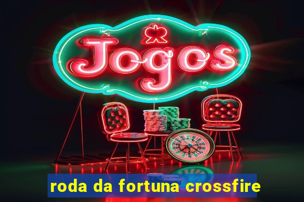 roda da fortuna crossfire