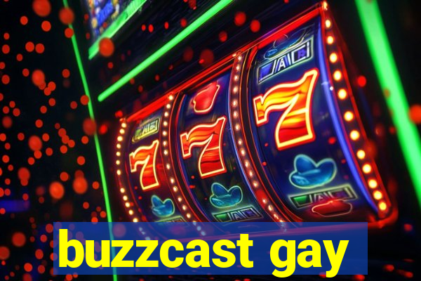 buzzcast gay