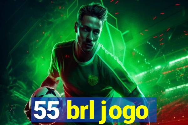 55 brl jogo