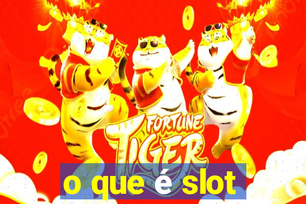 o que é slot