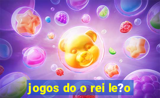 jogos do o rei le?o