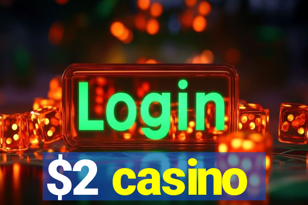 $2 casino