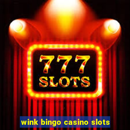 wink bingo casino slots