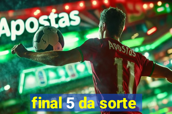 final 5 da sorte