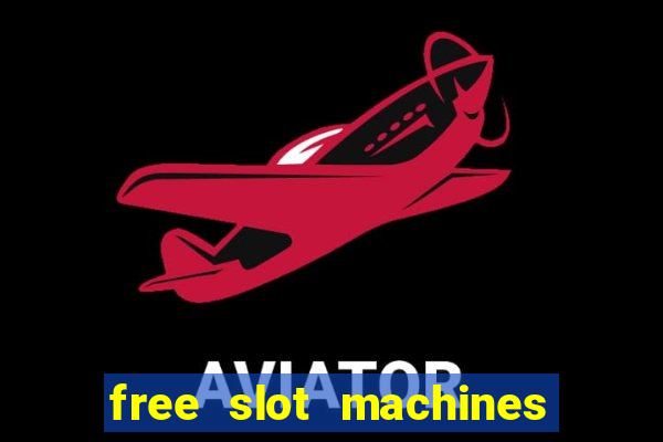 free slot machines no downloads