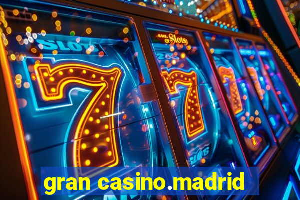 gran casino.madrid