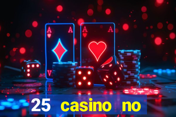 25 casino no deposit bonus