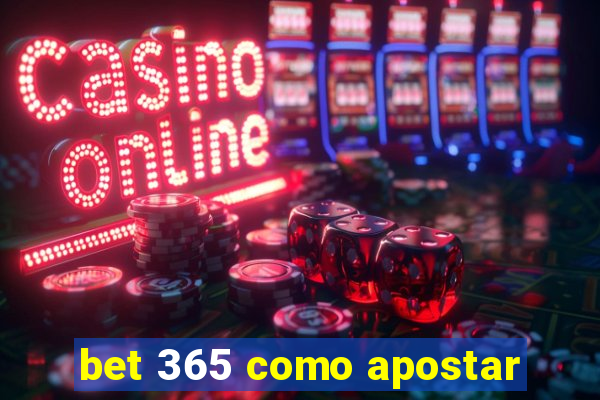 bet 365 como apostar