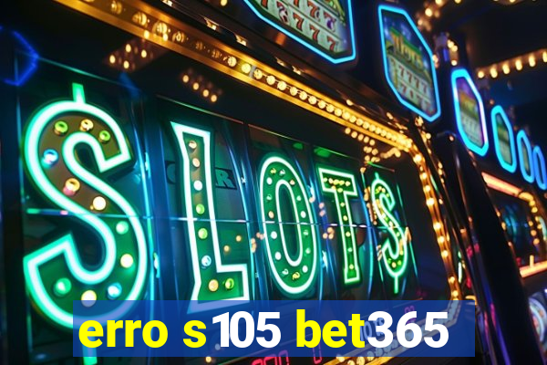 erro s105 bet365