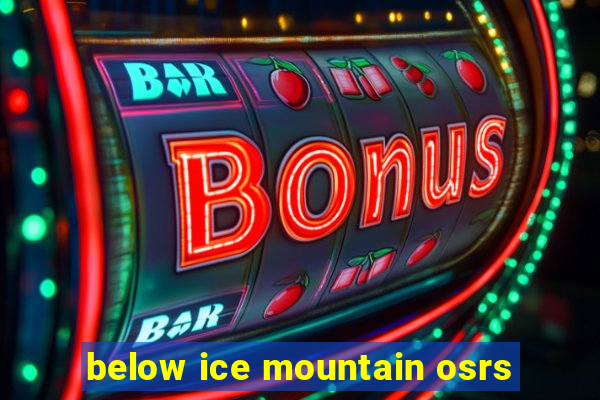 below ice mountain osrs