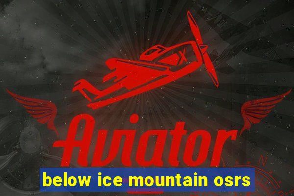 below ice mountain osrs