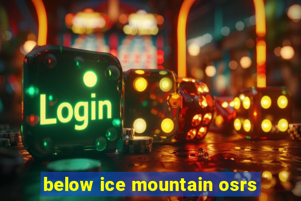 below ice mountain osrs