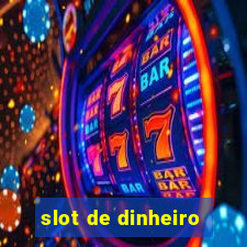 slot de dinheiro