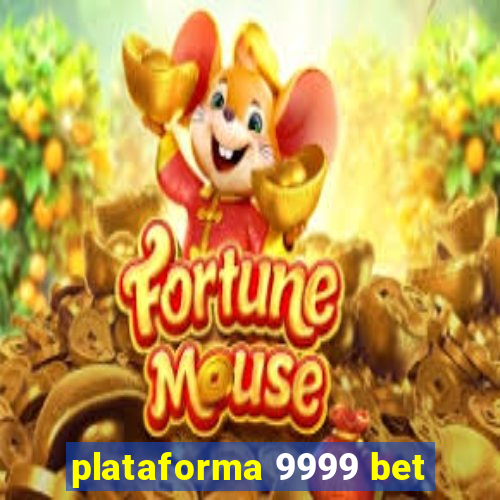 plataforma 9999 bet