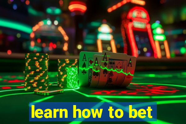 learn how to bet