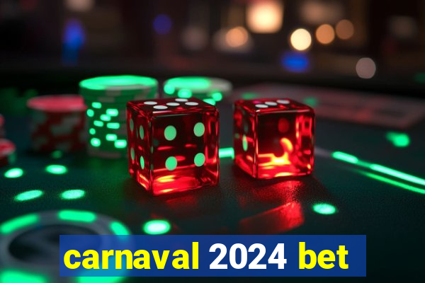 carnaval 2024 bet