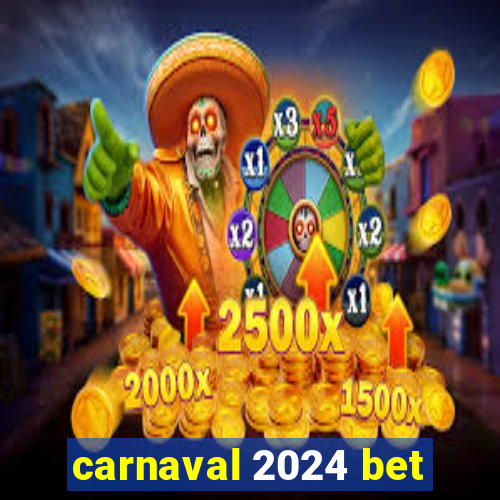 carnaval 2024 bet