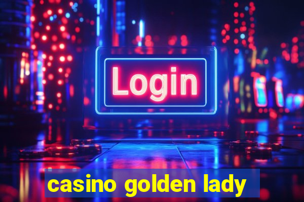 casino golden lady