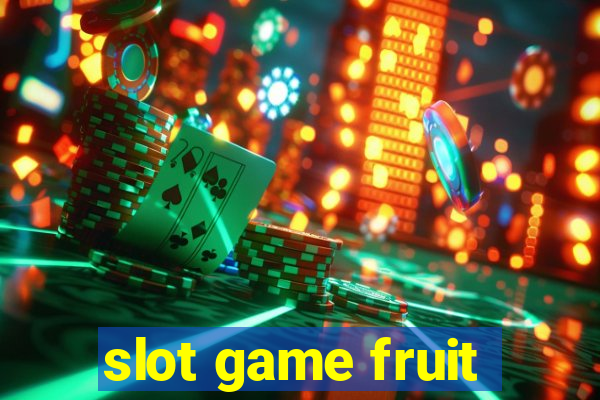 slot game fruit