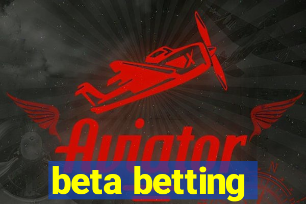 beta betting